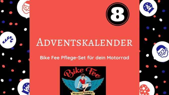 Heute kannst du im Adventskalender ein komplettes Bike Fee Pflege-Set für Dein Motorrad gewinnen. Die Ausstattung für beste Pflege für die neue Saison.