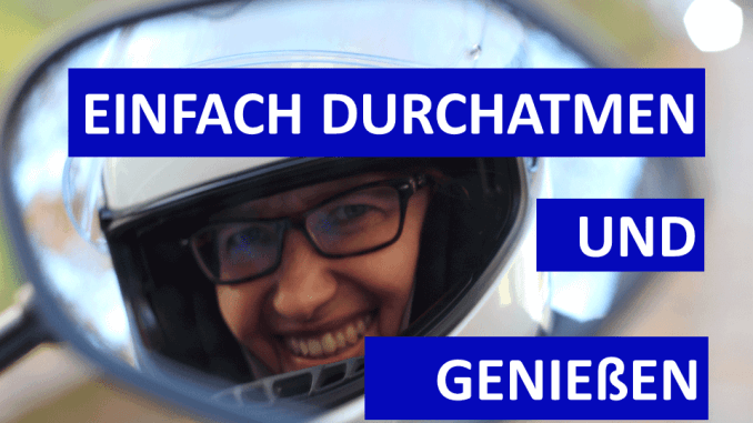 67-durchatmen-und-geniessen Sabines Motorradkolumne auf SHE is a RIDER