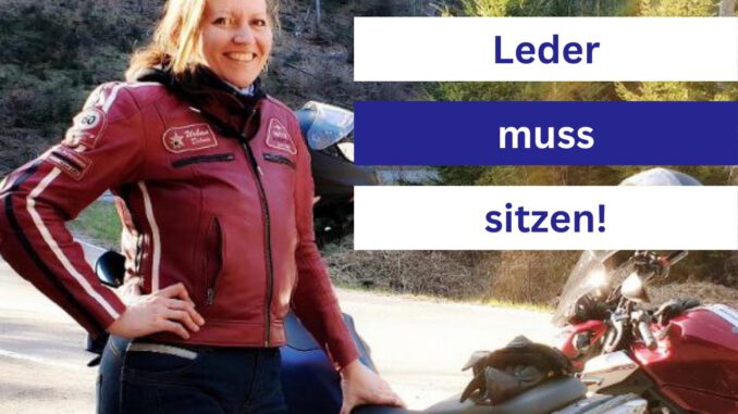 Claudia denkt laut darüber nach, wie gut eine Lederkombi sitzen muss