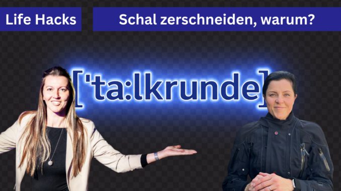 talkrunde - der Podcast auf SHE is a RIDER. Schal zerschneiden? Warum?