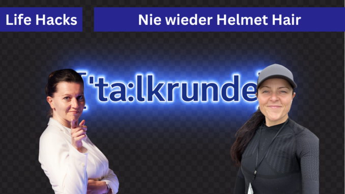 Talkrunde auf SHE is a RIDER mit Lifehacks. Heute mit Tipps und Tricks gegen Helmet Hair